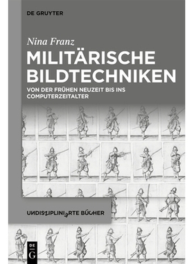 预订 Militärische Bildtechniken: Von der frühen Neuzeit bis ins Computerzeitalter 军事成像技术：从近代早期到计算机时代