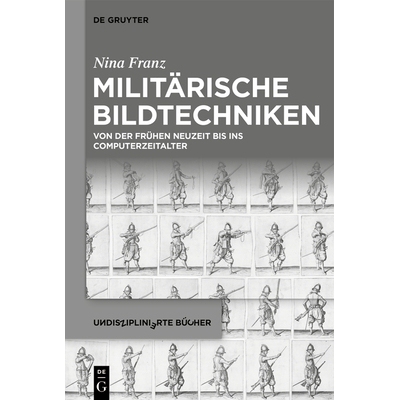 预订 Militärische Bildtechniken: Von der frühen Neuzeit bis ins Computerzeitalter 军事成像技术：从近代早期到计算机时代