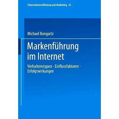 预订 Markenführung im Internet: Verhaltenstypen — Einflussfaktoren — Erfolgswirkungen: 9783409123310