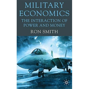 军事经济学：实力与货币 9780230228535 The Power and Economics Interaction 相互影响 预订 Money Military