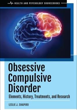 [预订]Obsessive Compulsive Disorder: Elements, History, Treatments, and Research 9781440871306