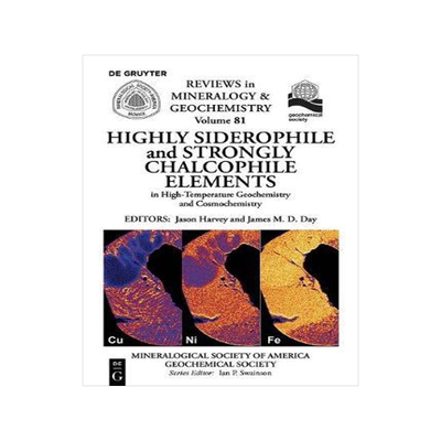 [预订]Highly Siderophile and Strongly Chalcophile Elements in High-Temperature Geochemistry and Cosmochemi 9780939950973