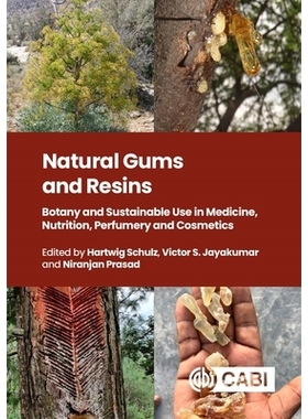 预订 Natural Gums and Resins: Botany and Sustainable Uses in Medicine, Nutrition, Perfumery and Cosmetics 天然树胶和树脂