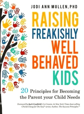 预订 Freakishly Well-Behaved Kids: 20 Principles for Becoming the Parent your Child Needs: 9780979628771