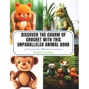 with for Discover this Crochet Charm Effortless Patterns Unparalleled Creations Book the 预订 97988709587 Animal
