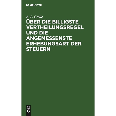 预订 Über die billigste Vertheilungsregel und die angemessenste Erhebungsart der Steuern: Ein Nachtrag zu dem in Jahr 1