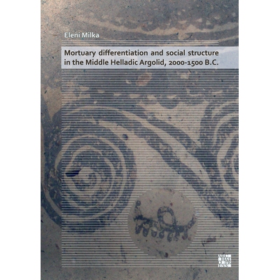 预订 Mortuary Differentiation and Social Structure in the Middle Helladic Argolid, 2000-1500 B. 公元前2000-1500年中希腊