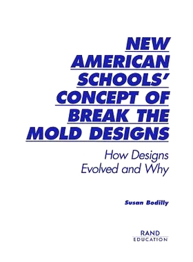 预订 New American Schools’ Concept of Break-The-Mold Designs: How Designs Evolved and Why: 9780833029324