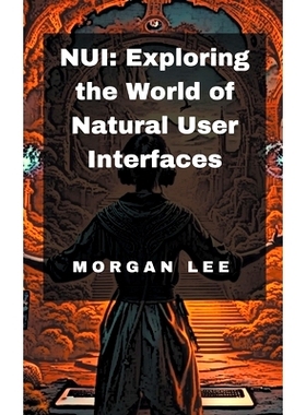 预订 Nui: Exploring the World of Natural User Interfaces