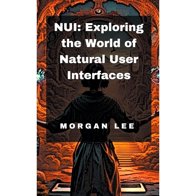 预订 Nui: Exploring the World of Natural User Interfaces