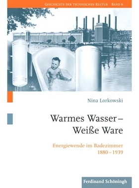 预订 Warmes Wasser - Weiße Ware: Energiewende im Badezimmer 1880-1939 热水-白色家电：1880-1939 年浴室的能源转型: 978350