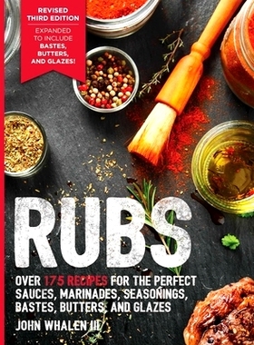 预订 Rubs (Third Edition): Updated & Revised to Include Over 175 Recipes for BBQ Rubs, Marinades, Glazes, and Bastes: 97