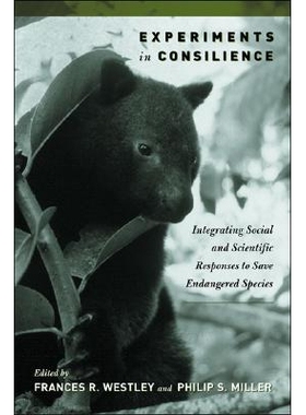 预订 Experiments in Consilience: Integrating Social And Scientific Responses To Save Endangered Species: 9781559639941