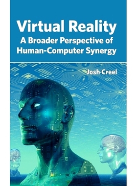 预订 Virtual Reality: A Broader Perspective of Human-Computer Synergy 虚拟现实：人机协同的广阔视野: 9781632405180