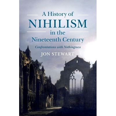 预订 A History of Nihilism in the Nineteenth Century: Confrontations with Nothingness 19世纪虚无主义史：面对虚无: 978100
