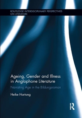 【预订】Ageing, Gender, and Illness in Anglophone Literature