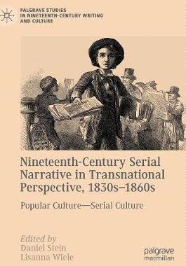 【预订】Nineteenth-Century Serial Narrative in Transnational Perspective, 1830s—1860s