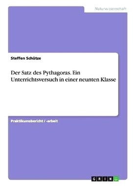 预订 Der Satz des Pythagoras. Ein Unterrichtsversuch in einer neunten Klasse: 9783656596974
