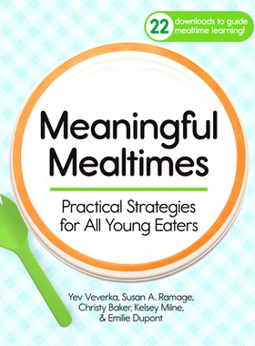 预订 Meaningful Mealtimes: Practical Strategies for All Young Eaters 有意义的进餐时间：针对所有年轻食客的实用策略: 97816