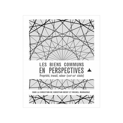 [预订]Les biens communs en perspectives : propriété, travail, valeur (XVIIIe-XXIe siècle) 9791035106249