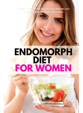 预订 Endomorph Diet for Women: A Beginner's 5-Week Step-by-Step Weight Loss Guide With Recipes and a Meal Plan