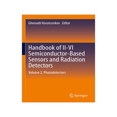 预订 Handbook of II-VI Semiconductor-Based Sensors and Radiation Detectors