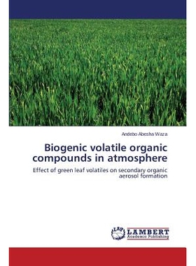 预订 Biogenic volatile organic compounds in atmosphere 大气中生物挥发性有机化合物: 9783659647727