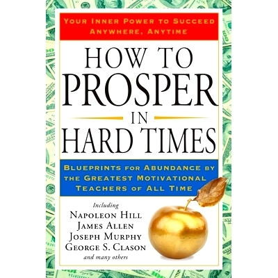 预订 How to Prosper in Hard Times: How to Prosper in Hard Times: Blueprints for Abundance by the Greatest Motivational T