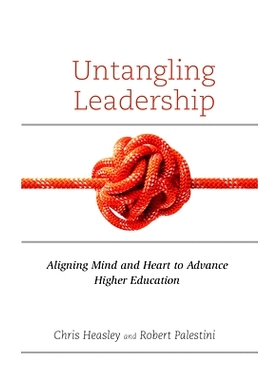 预订 Untangling Leadership: Aligning Mind and Heart to Advance Higher Education 理顺领导:心心相印推进高等教育: 978147586