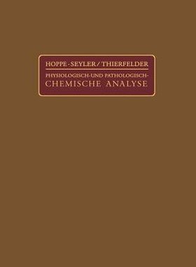 预订 Handbuch der Physiologisch- und Pathologisch-Chemischen Analyse für Ärzte und Studierende: 9783642891359