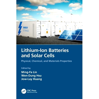 预订 Lithium-Ion Batteries and Solar Cells: Physical, Chemical, and Materials Properties 锂离子电池与太阳能电池：物理、