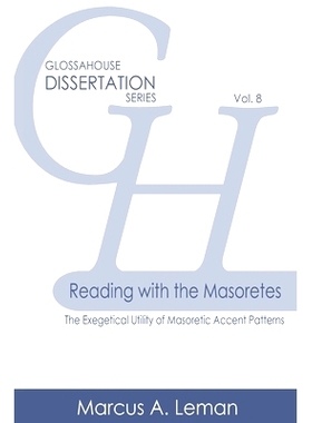 预订 Reading with the Masoretes: The Exegetical Utility of Masoretic Accent Patterns: 9781942697893