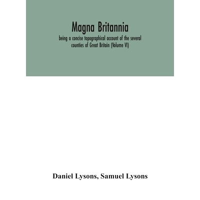 预订 Magna Britannia; being a concise topographical account of the several counties of Great Britain (Volume VI): 978935