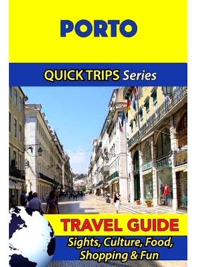 预订 Porto Travel Guide (Quick Trips Series): Sights, Culture, Food, Shopping & Fun: 9781532905803