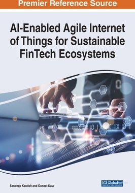 【预订】AI-Enabled Agile Internet of Things for Sustainable FinTech Ecosyste 9781668441763