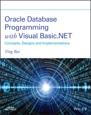 【预订】Oracle Database Programming With Visual Basic.Net: Concepts, Designs And Implementations 9781119734390