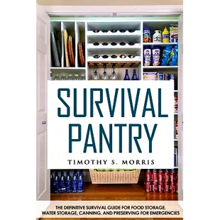 预订 Survival Pantry: The Definitive Survival Guide for Food Storage, Water Storage, Canning, and Preserving for Emergen