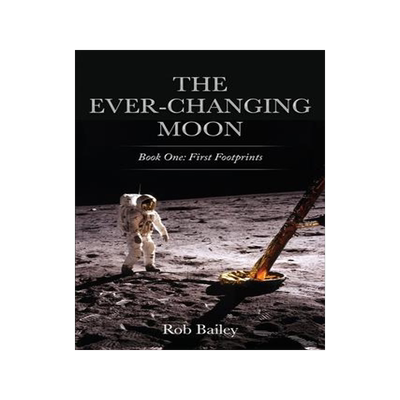 [预订]The Ever-Changing Moon: Book One: First Footprints 9798986736921