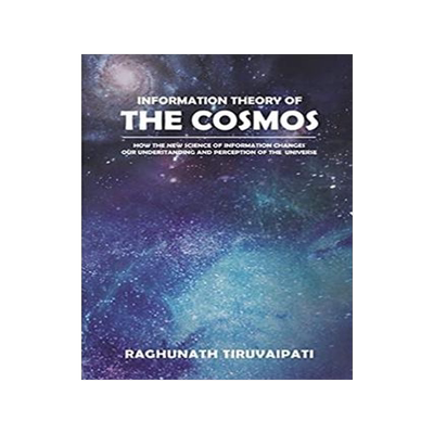 [预订]Information Theory Of The Cosmos: How The New Science Of Information Changes Our Understanding And P 9781545718803