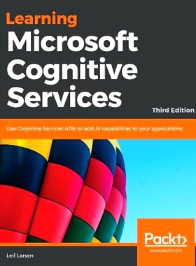 预订 Learning Microsoft Cognitive Services,: Use Cognitive Services APIs to add AI capabilities to your applications 学