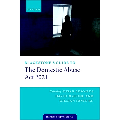 预订 Blackstone’s Guide to the Domestic Abuse Act 2021 2021年家庭暴力法案指南：犯罪: 9780192870513