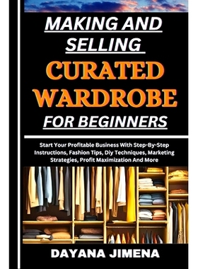 预订 Making and Selling Curated Wardrobe for Beginners: Start Your Profitable Business With Step-By-Step Instructions, F