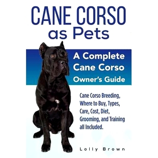 预订 Buy Grooming Types Care Pets Where Included Training all Breeding Diet Cost and Corso Cane