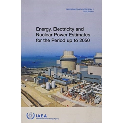 预订 Energy, Electricity and Nuclear Power Estimates for the Period up to 2050 到2050年的能源，电力和核电估算：2019年版: