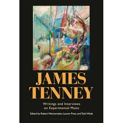 预订 James Tenney: Writings and Interviews on Experimental Music: 9798765121320