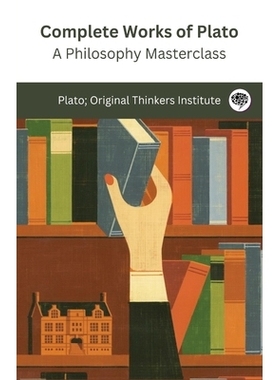 预订 Complete Works of Plato: A Philosophy Masterclass (Grapevine edition): 9789363112100
