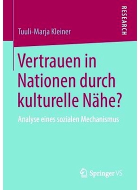 预订 Vertrauen in Nationen durch kulturelle Nähe?: Analyse eines sozialen Mechanismus 通过文化接近塑造国家的信心？：社