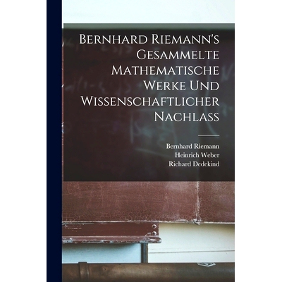 预订 Bernhard Riemann’s Gesammelte mathematische Werke und Wissenschaftlicher Nachlass: 9781015504943