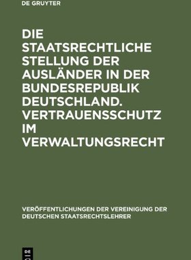 【预订】Die staatsrechtliche Stellung der Ausländer in der Bundesrepublik D 9783110057768