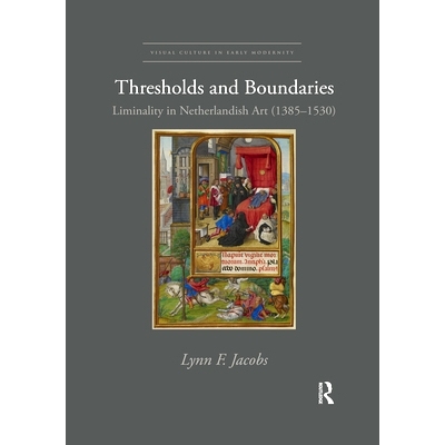 预订 Thresholds and Boundaries: Liminality in Netherlandish Art (1385-1530): 9780367432805